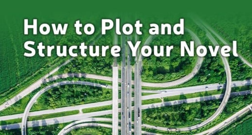 How to Plot and Structure Your Novel