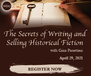Writing & Selling the Historical Novel: From Idea to Publication