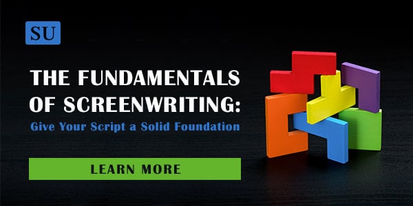 The Fundamentals of Screenwriting: Give your Script a Solid Foundation