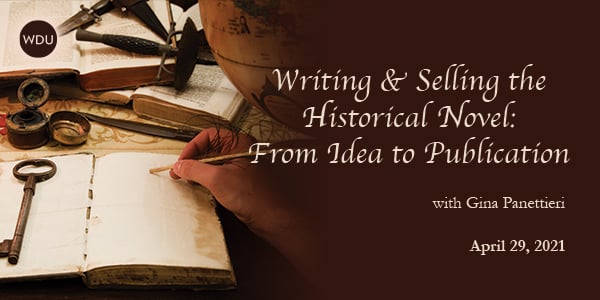 Writing & Selling the Historical Novel: From Idea to Publication