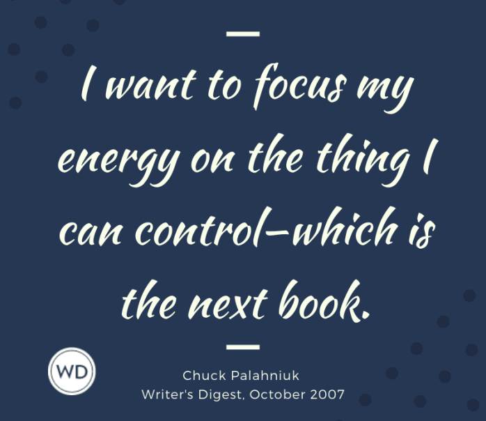 chuck_palahniuk_quotes_i_want_to_focus_my_energy_on_the_thing_i_can_control_which_is_the_next_book