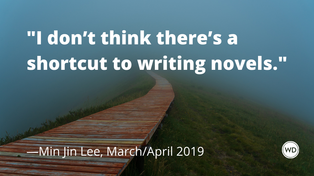 min_jin_lee_quotes_i_dont_think_theres_a_shortcut_to_writing_novels